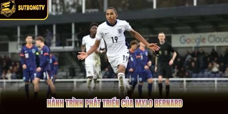 Hành trình phát triển của Mylo Bernard