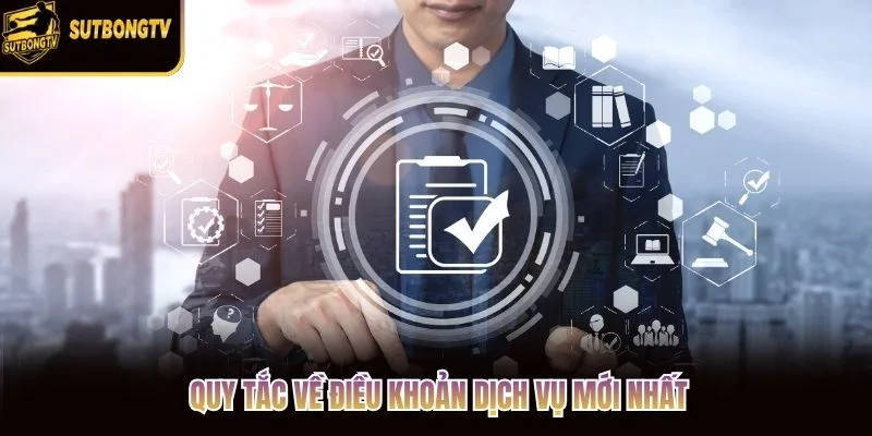 Quy tắc về điều khoản dịch vụ mới nhất