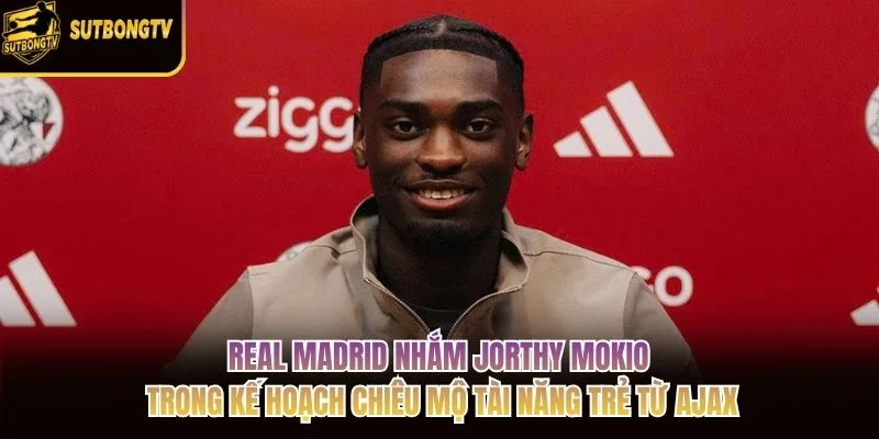 Real Madrid nhắm Jorthy Mokio trong kế hoạch chiêu mộ tài năng trẻ từ Ajax