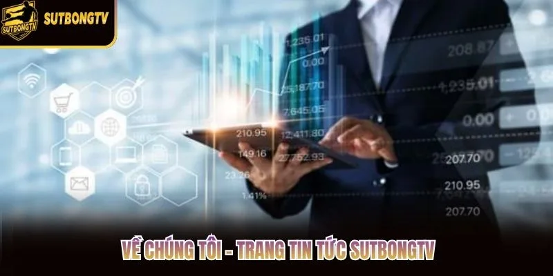 Về chúng tôi - Trang tin tức SutbongTV Về chúng tôi - Trang tin tức SutbongTV